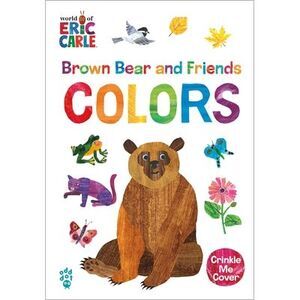 Brown Bear and Friends Colors (World of Eric Carle) -- Eric Carle
